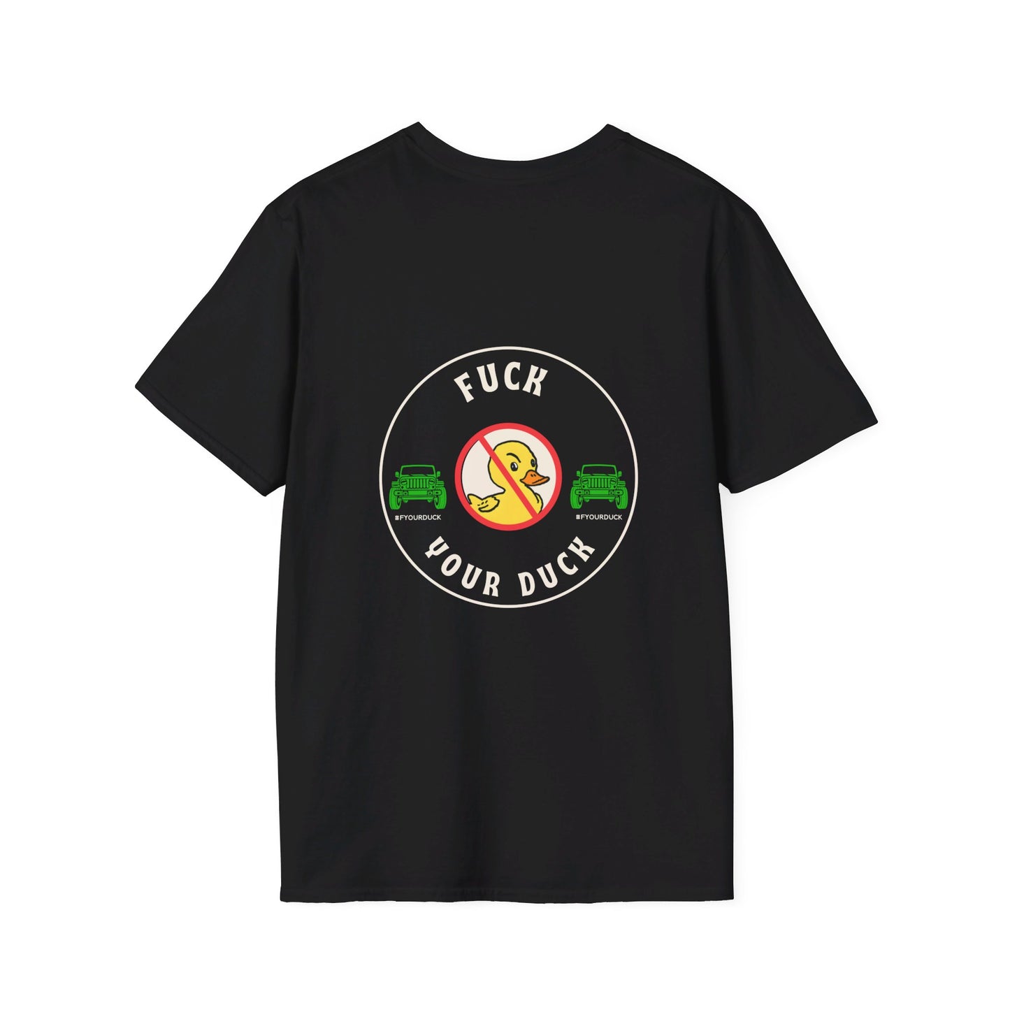 F YOUR DUCK - Unisex Softstyle T-Shirt