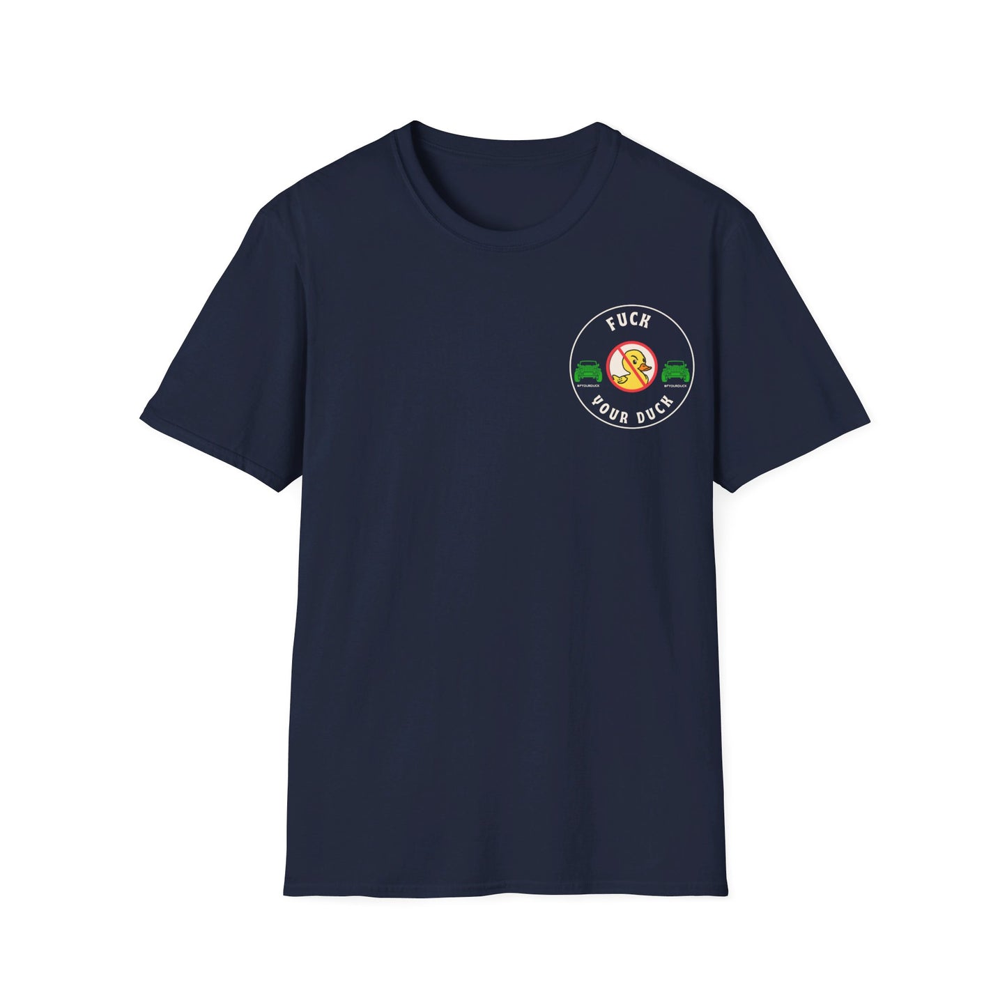 F YOUR DUCK - Unisex Softstyle T-Shirt