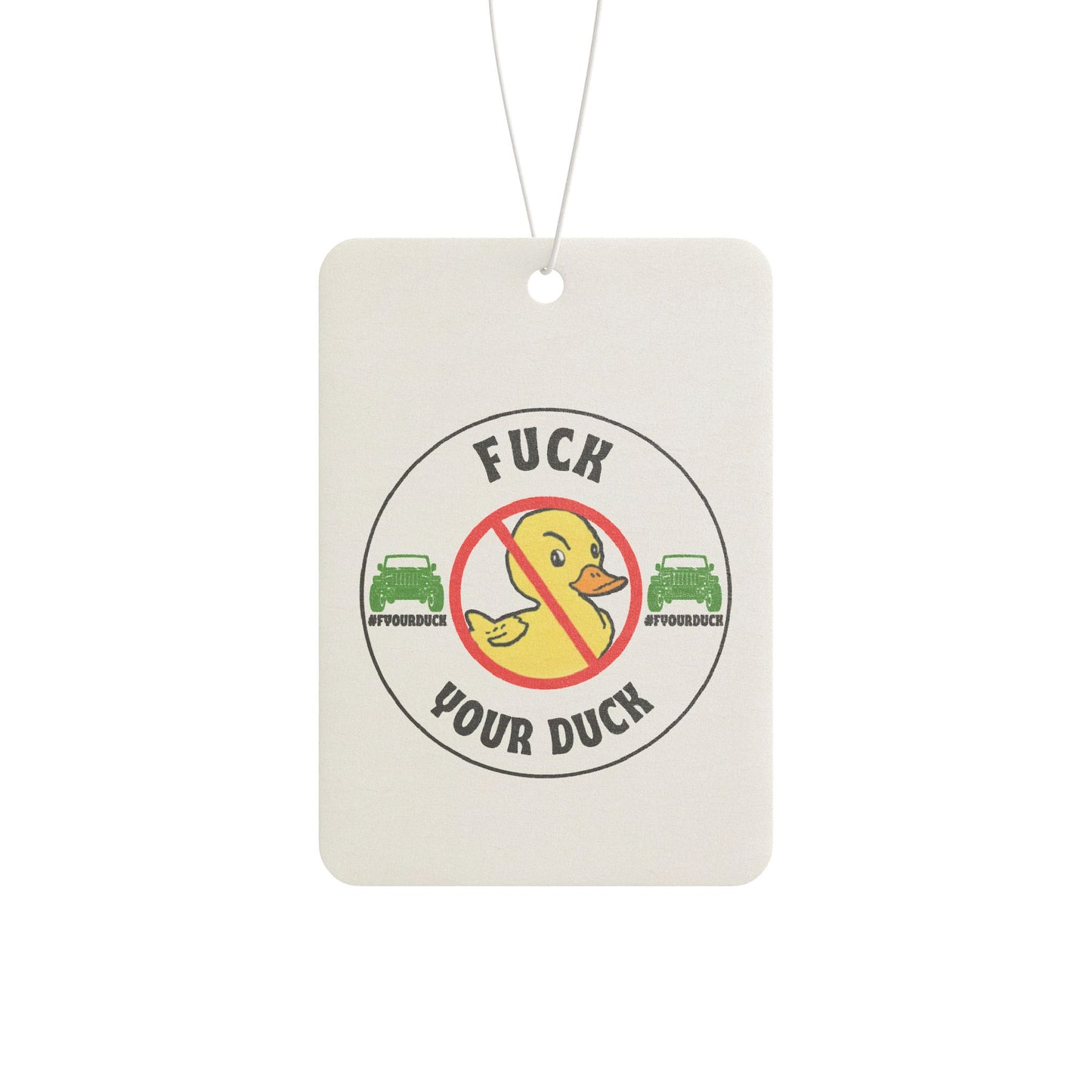F Your DUCK - Car Air Freshener