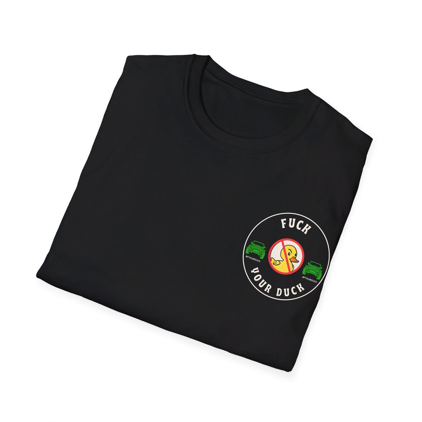 F YOUR DUCK - Unisex Softstyle T-Shirt