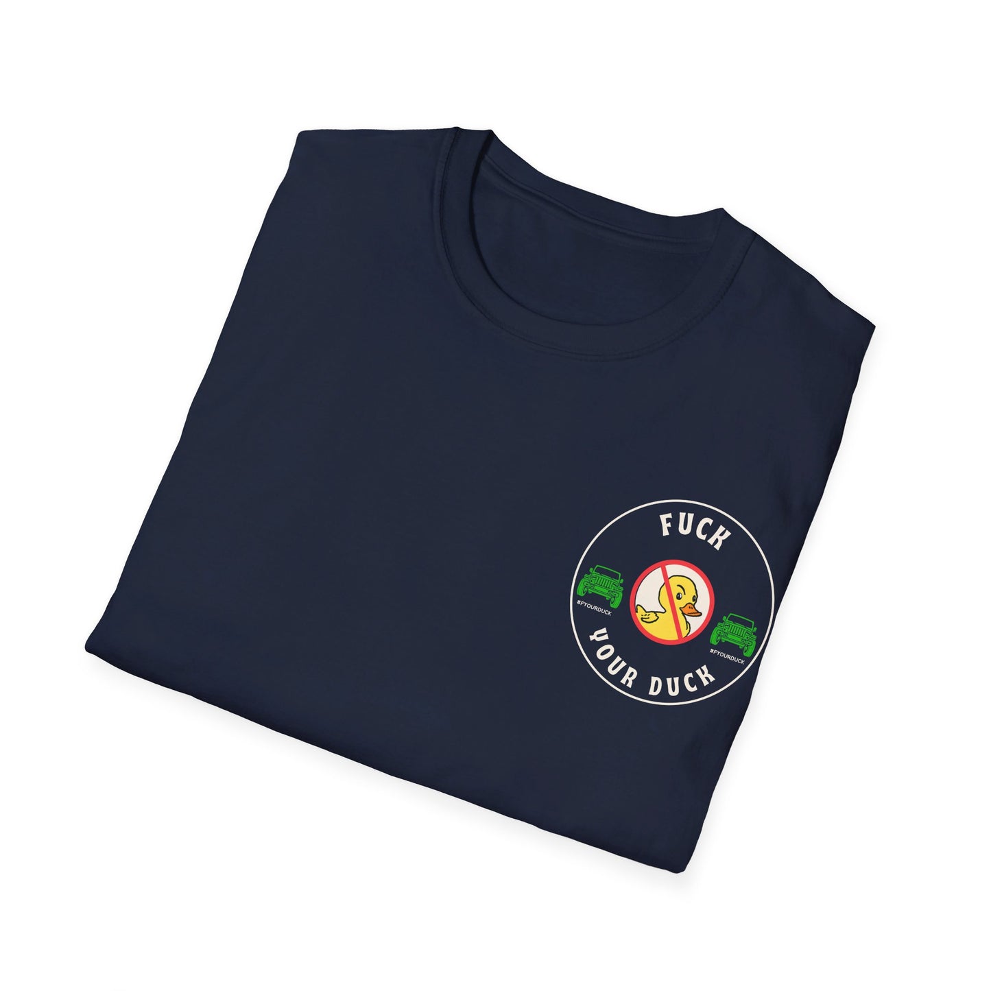 F YOUR DUCK - Unisex Softstyle T-Shirt