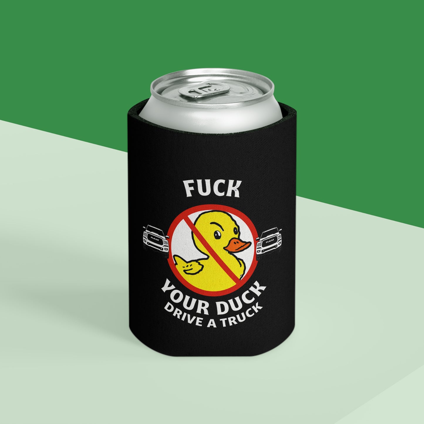 Can Cooler — 'Fuck Your Duck, Drive a Truck' Funny Novelty Koozie
