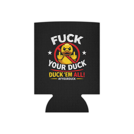 F Your Duck Can Koozie
