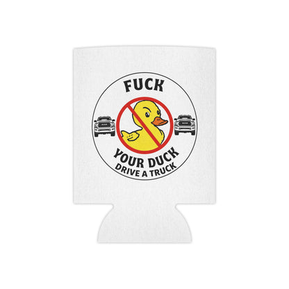 Can Cooler – “F*** Your Duck, Drive a Truck” Novelty Beverage Koozie