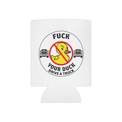 Can Cooler – “F*** Your Duck, Drive a Truck” Novelty Beverage Koozie
