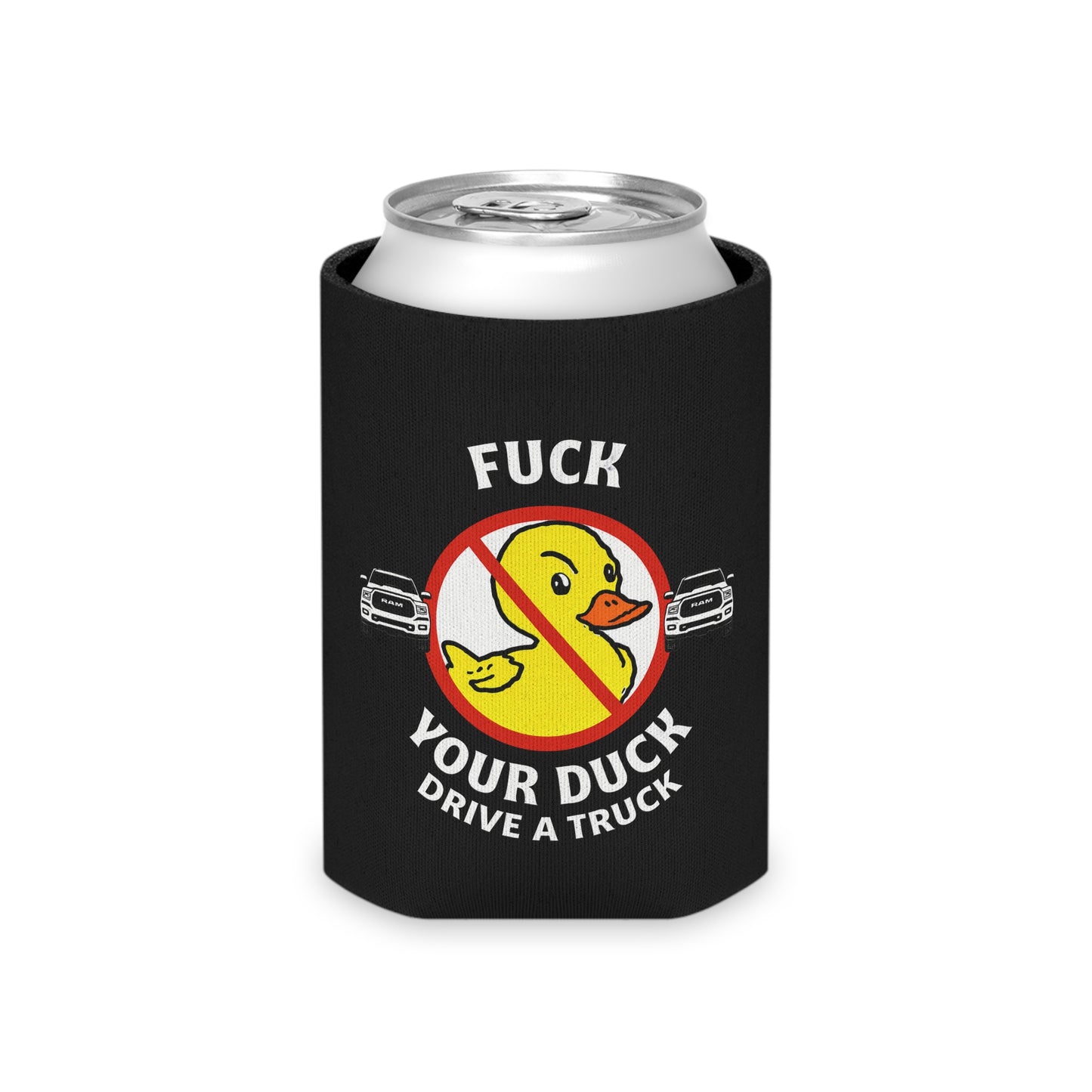Can Cooler — 'Fuck Your Duck, Drive a Truck' Funny Novelty Koozie