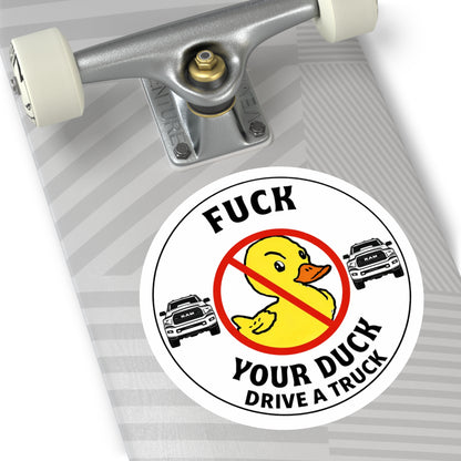 Round Sticker — “Fuck Your Duck, Drive a Truck” Anti-Duck Truck Driver Decal