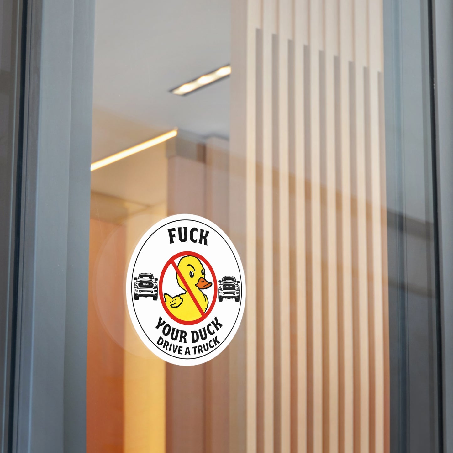 Round Sticker — “Fuck Your Duck, Drive a Truck” Anti-Duck Truck Driver Decal