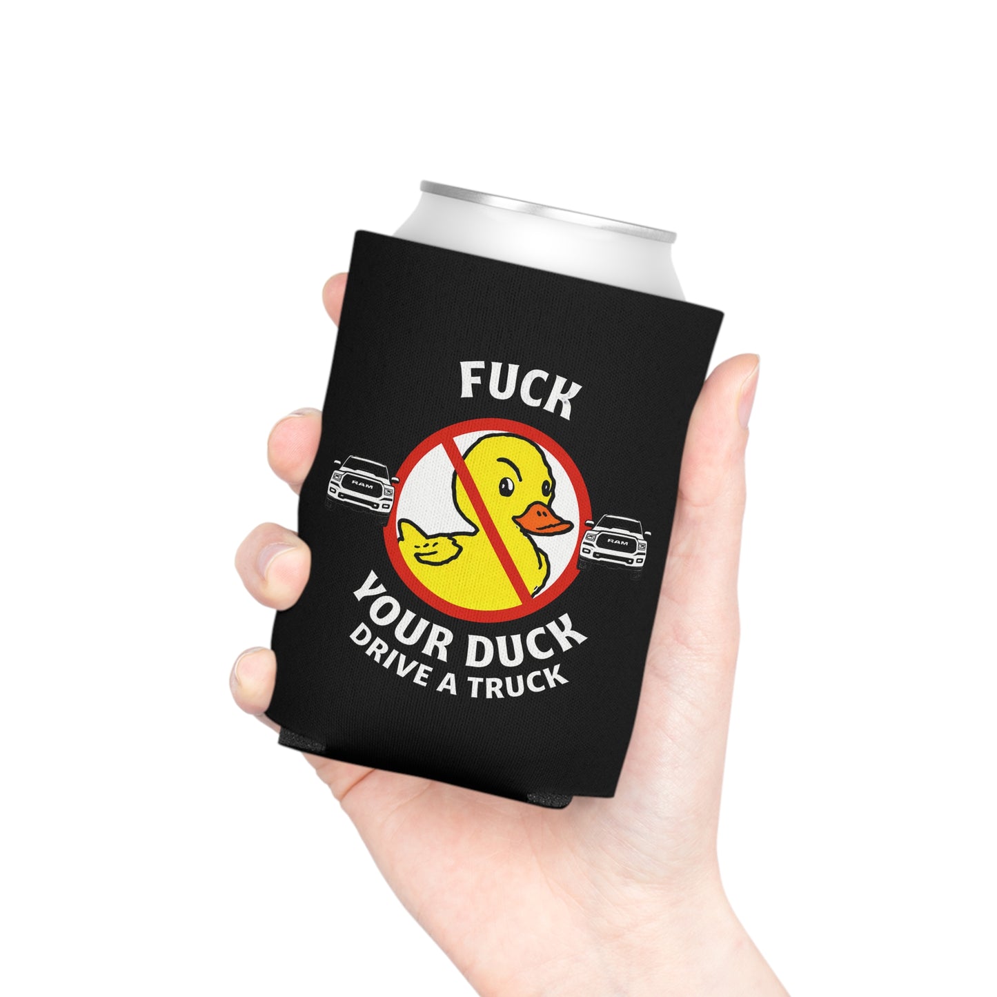 Can Cooler — 'Fuck Your Duck, Drive a Truck' Funny Novelty Koozie