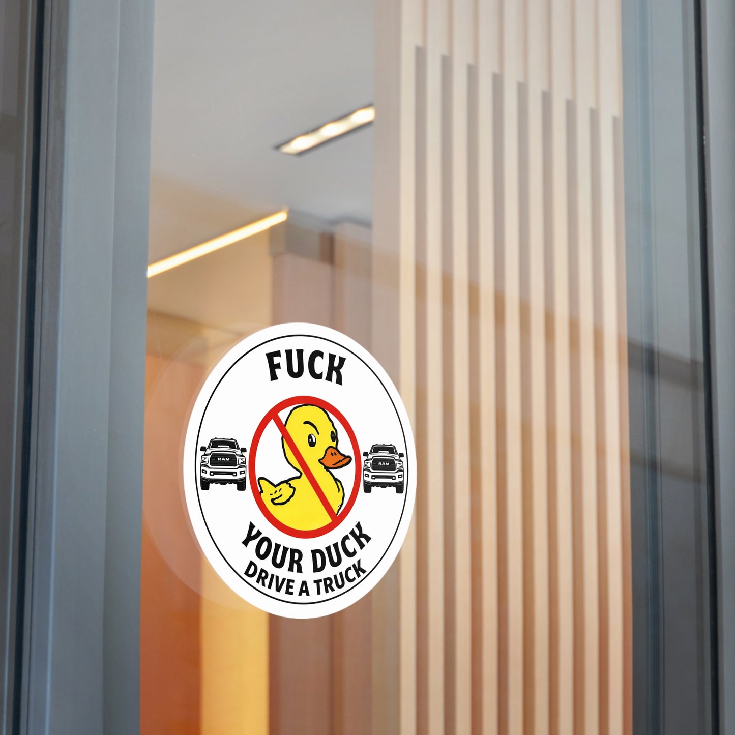 Round Sticker — “Fuck Your Duck, Drive a Truck” Anti-Duck Truck Driver Decal