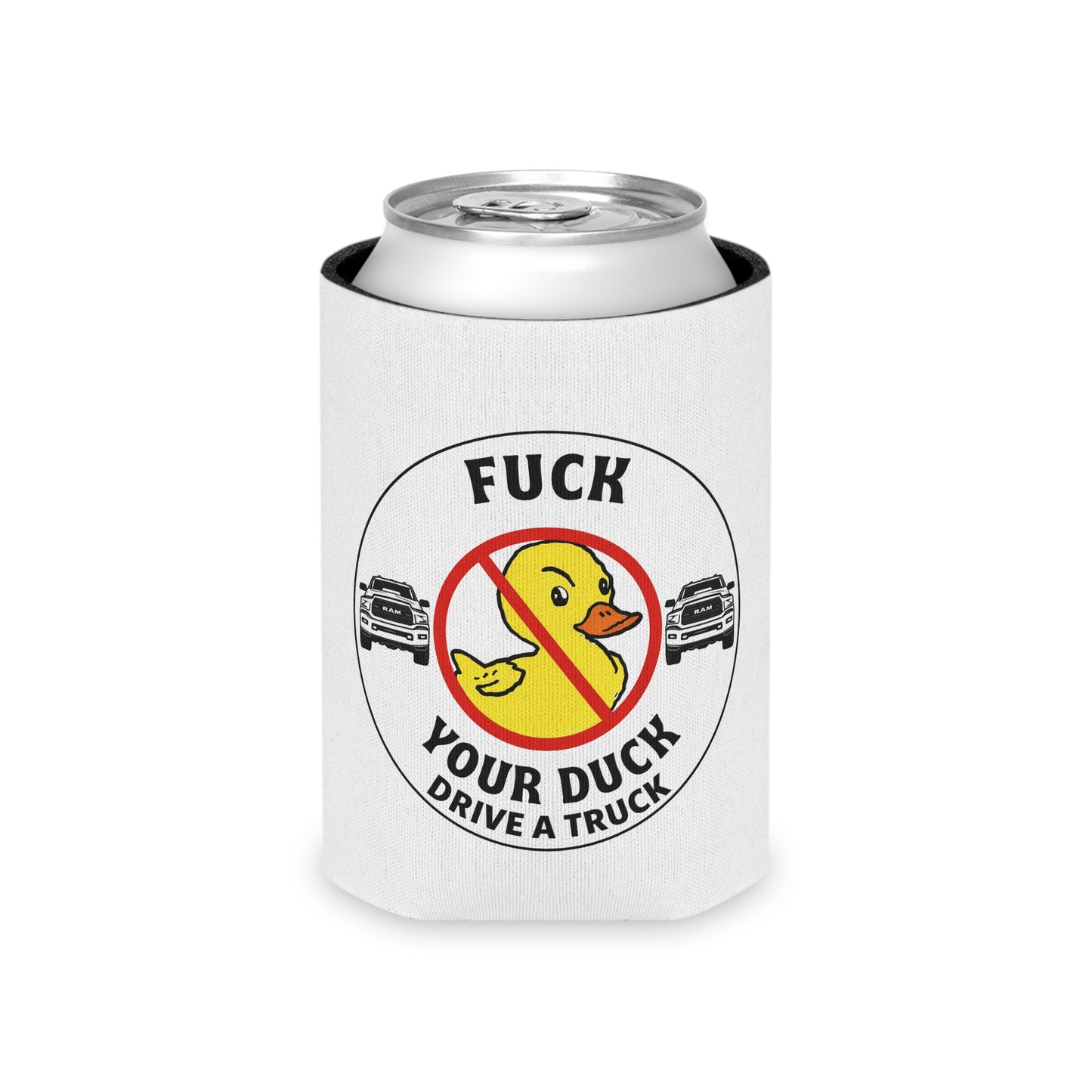 Can Cooler – “F*** Your Duck, Drive a Truck” Novelty Beverage Koozie