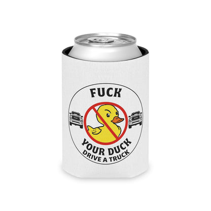 Can Cooler – “F*** Your Duck, Drive a Truck” Novelty Beverage Koozie